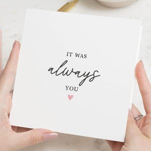 Tarjeta de feliz día de San Valentín, tarjeta Siempre fuiste tú, regalo de San Valentín para él, tarjeta sencilla de San Valentín, regalo de San Valentín para ella, novio