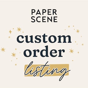 Op de afbeelding: Een grafisch ontwerp op een crèmekleurige achtergrond met de zwarte tekst PAPER SCENE bovenaan. Daaronder staan de woorden custom order in het zwart, gevolgd door het woord listing in een zwart handschrift op een effen gouden rechthoek.