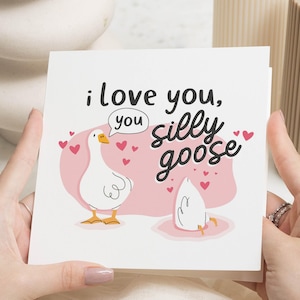 Carte de Saint-Valentin drôle, carte de Saint-Valentin Silly Goose, cartes de Saint-Valentin pour lui, carte de Saint-Valentin pour petit ami, carte de t'aime