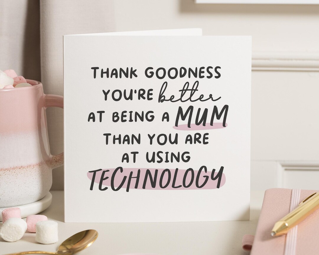 Funny Mothers Day Card, Mum Birthday Card, Card for Mum, Technology ...