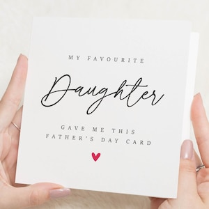 Fathers Day Card for Daughter, Funny Fathers Day Card, Favourite Daughter Card, Fathers Day Card from Daughter, Fathers Day Card for Dad