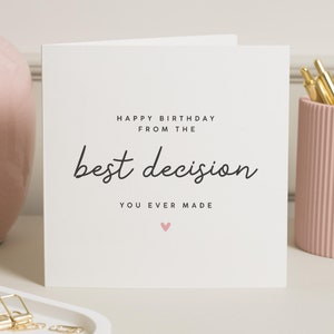 Divertente biglietto di auguri di compleanno per fidanzato, dalla migliore decisione che tu abbia mai preso, divertente biglietto di auguri di buon compleanno per marito, biglietto di auguri di compleanno per marito, scherzo