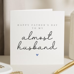 Fathers Day Card for Fiancé, Almost Husband Fathers Day Card, Card for Him, Personalised Fathers Day Card, Cute Fathers Day Card
