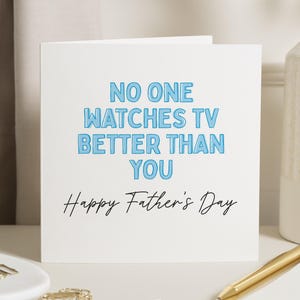 Fathers Day Card, Funny Fathers Day Card, Fathers Day Card for Dad, Fathers Day Card for Him, No One Watches TV Better Than You