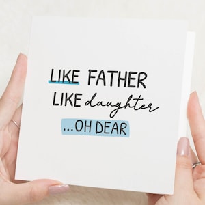 Funny Fathers Day Card for Dad, Birthday Card for Dad, Like Father Like Daughter Card, Humorous Card from Daughter