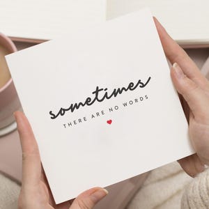 Carte de sympathie, carte de pensée pour vous, carte de condoléances, carte de deuil, carte de pensée pour un ami, parfois il n'y a pas de mots