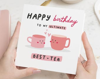 Best Friend Birthday Card, Best Friend Card, Birthday Card For Best Friend, Birthday Best Tea Card, Happy Birthday Bestie, Best Friend Cards