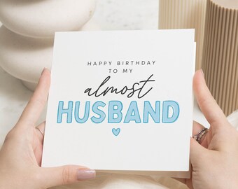 Almost Husband Birthday Card For Him, Fiance Birthday Card, Birthday Card For Fiance, Happy Birthday Fiance, Fiance Birthday Gift, For Him