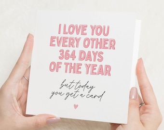 Funny Valentine's Day Card, I Love You Every Day, But Tofay You Get A Card, Valentine For Him, Valentine's Day Card For Boyfriend, Husband