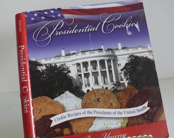 Presidential Cookies Cookbook - Washington to Bush - Favorite Cookie  Recipes