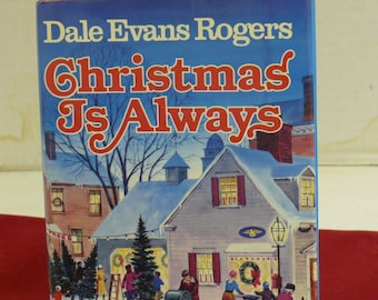 Dale Evans Rogers - Christmas is Always -1958 - Spiritual Christian literature.