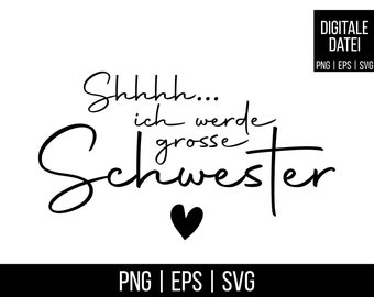 Puede incluir: Gráfico de texto en blanco y negro que dice "Shhh... ich werde grosse Schwester" con un pequeño corazón negro debajo del texto.