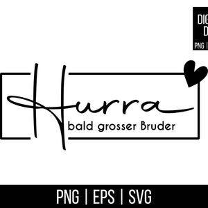 Plotterdatei | Hurra - bald grosser Bruder | PNG | SVG | EPS | Digitale Datei | zum direkten Download
