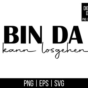 Plotterdatei | Bin da. Kann losgehen | PNG | SVG | EPS | Digitale Datei | zum direkten Download
