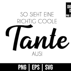 以下が含まれることがあります： 「SO SIEHT EINE RICHTIG COOLE Tante AUS！」というテキストが入った白黒のデジタルデザイン。 「Tante」という単語は、大きく様式化されたフォントで表示されています。 このデザインには、「DIGITALE DATEI PNG EPS SVG」というテキストも含まれています。