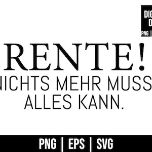 Könnte beinhalten: Ein schwarz-weißes digitales Design mit dem deutschen Wort "RENTE!" und dem Satz "NICHTS MEHR MUSS, ALLES KANN." Das Design enthält auch "DIGITALE DATEI" und "PNG | EPS | SVG".