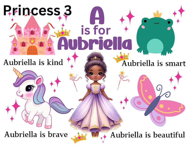 May include: A purple and pink princess themed alphabet print with the letter A and the name Aubriella. The print features a princess, a unicorn, a butterfly, a frog, and a castle. The text says "A is for Aubriella" and "Aubriella is kind, smart, brave, and beautiful."