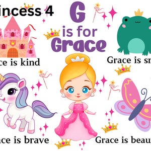 May include: A pink princess castle with a gold crown on top. The letter G is for Grace, and the image includes a unicorn, a butterfly, a frog, and a princess. The text says "Grace is kind", "Grace is smart", "Grace is brave", and "Grace is beautiful".