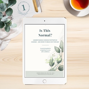 May include: A white tablet displaying a digital guide titled Is This Normal? Understanding Common Postpartum Changes – And When To Reach Out For Help, featuring a botanical illustration of green leaves and text by Jennifer Gerard, MSN, APRN, FNP-C, IBCLC.