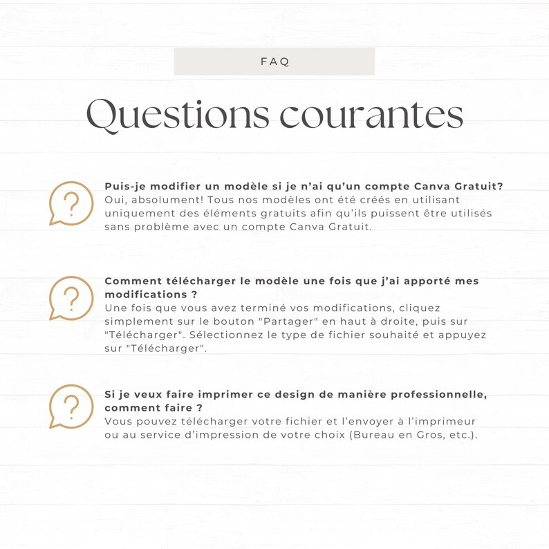 K&ouml;nnte beinhalten: Eine FAQ-Seite mit einem Fragezeichen-Symbol und franz&ouml;sischem Text, der "Questions courantes" lautet. Der Text unter dem Symbol lautet "Puis-je modifier un mod&egrave;le si je n'ai qu'un compte Canva Gratuit?" und bietet eine Antwort. Die n&auml;chste Frage lautet "Comment t&eacute;l&eacute;charger le mod&egrave;le une fois que j'ai apport&eacute; mes modifications?" mit einer Antwort. Die letzte Frage lautet "Si je veux faire imprimer ce design de mani&egrave;re professionnelle, comment faire?" mit einer Antwort.