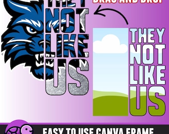 May include: A digital design with a blue and black wildcat graphic and the text "THEY NOT LIKE US". The design includes a "DRAG AND DROP" element and a "EASY TO USE CANVA FRAME" message on a purple background.