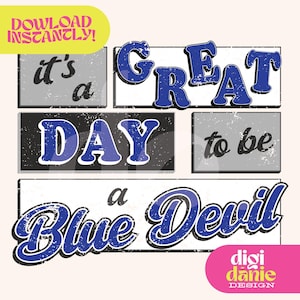 May include: A graphic design featuring the text 'it's a GREAT DAY to be a Blue Devil' in blue and black lettering on rectangular backgrounds. A yellow tag in the top left corner reads 'DOWLOAD INSTANTLY!' and a pink tag in the bottom right reads 'digi danie DESIGN'.