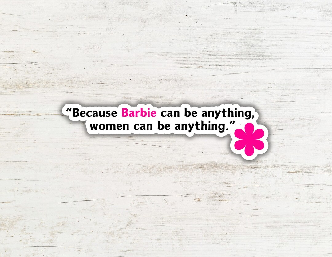 Barbie Movie Inspirational Quote Motivational Vinyl Sticker - Etsy