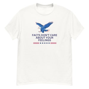 Facts Don’t Care About Your Feelings - Unisex classic tee