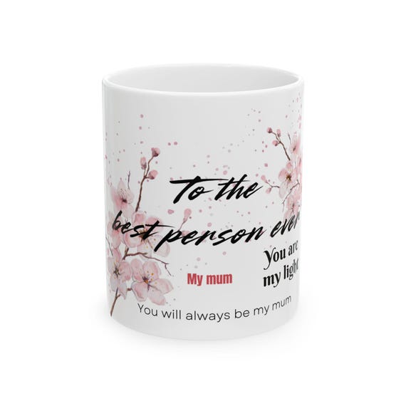 Personalised mother Day Gift, Custom Message, Meaningful Coffee Cup, Gift for Mom, Customizable Mug, 11oz, 15oz