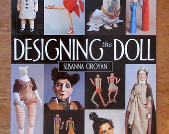 Designing the Doll: From Concept to Construction Paperback book by Susanna Oroyan