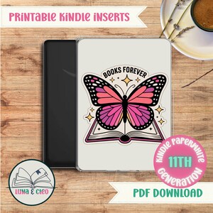 May include: A Kindle Paperwhite 11th Generation case featuring a butterfly design and the words "BOOKS FOREVER." The case is white with a black Kindle visible on the left. The image also includes the text "PRINTABLE KINDLE INSERTS" and "PDF DOWNLOAD."