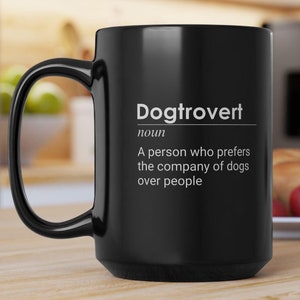 Dogtrovert Definition Mug, Funny Gift for Dog Lovers, Introvert Dog Parent Mug, Dog Lover Coffee Cup, Dog Owner Gift, Animal Lover Tea Mug