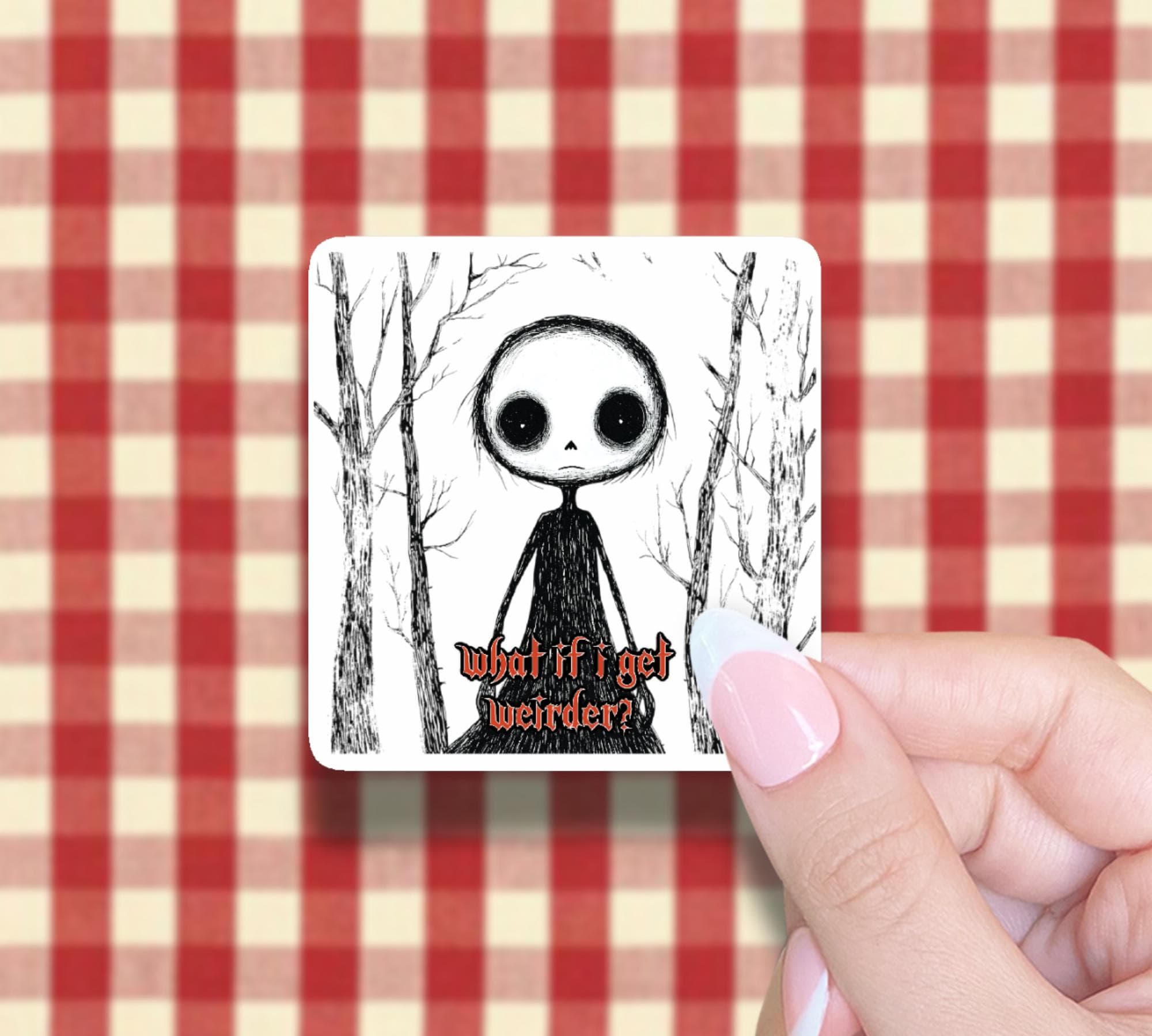 what if i get weirder? 3 inch vinyl sticker
