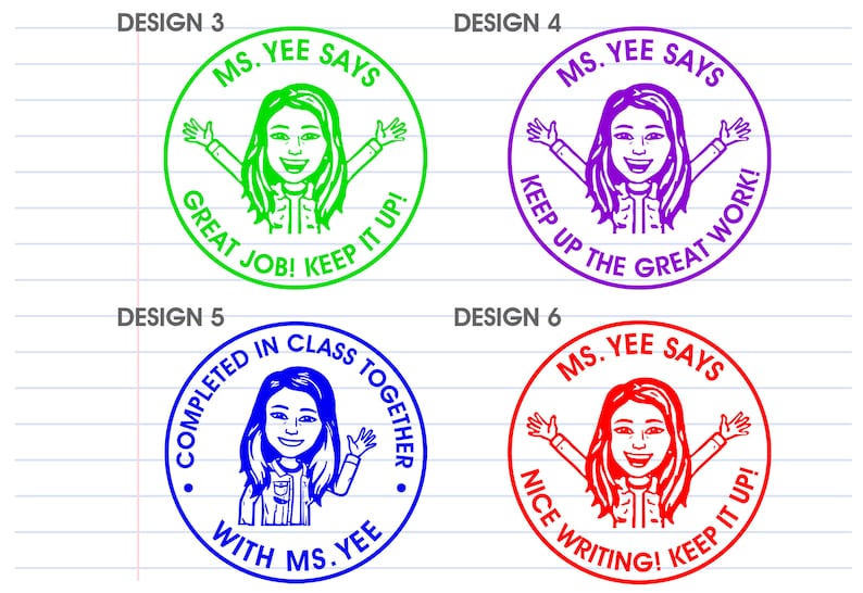 May include: Four circular stamps with the text "Ms. Yee Says" and a cartoon image of a woman with her arms raised. The stamps are in green, purple, blue, and red. Each stamp has a different message, such as "Great Job! Keep it up!" and "Keep up the great work!"