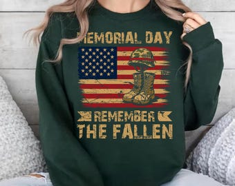 Memorial Day Sweatshirt, Remember The Fallen Crewneck, Patriotic Military Sweatshirt, Veteran Tribute Pullover