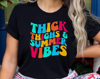 Thick Thighs & Summer Vibes T-Shirt | Body Positive Graphic Tee