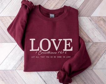Christian Sweatshirt • 1 Corinthians 16:14 Bible Verse Crewneck