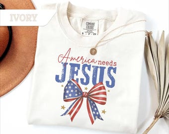 America Needs Jesus Shirt, Patriotic Christian Tee, 4th of July Top