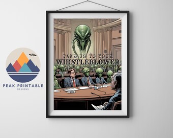 Take Us To Your Whistleblower- UFO Hearing Alien Congressional Hearing UAP Art Print UFO Disclosure Awareness Poster We Are Not Alone
