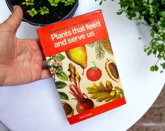 Plants That Feed and Serve Us 1973 | Vintage Hardcover Nature Book