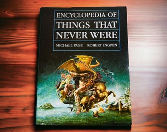 The Time-Life Encyclopedia of Things That Never Were, 1998  | Vintage Paperback Book