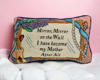 Small Tapestry Novelty Throw Cushion | Mirror Mirror on the Wall I Have Become My Mother After All