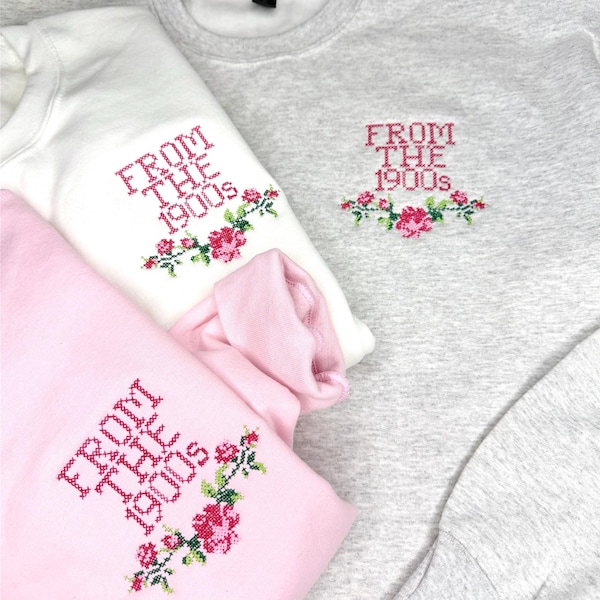 From the 1900’s Cross Stitch Embroidered Sweatshirt | Embroidered Grandmillennial Sweatshirt | Gift for Her | Grandma Gift | Gen X Gift