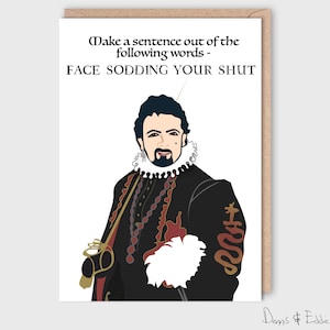 Funny Birthday Card, British Comedy Gift, Blackadder Quote - Face Sodding Your Shut
