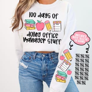 May include: White sweatshirt with the text "100 days of doing office manager stuff." The design includes illustrations of books, an apple, a pencil, and a to-do list. The sleeve design includes the same illustrations and tally marks.