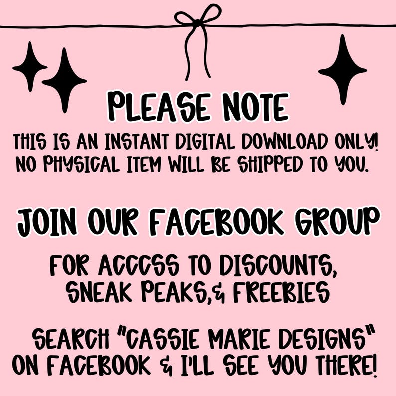 May include: Pink digital download announcement with black text. The text includes "PLEASE NOTE", "INSTANT DIGITAL DOWNLOAD ONLY", and "JOIN OUR FACEBOOK GROUP". The image also features black star and bow graphics.