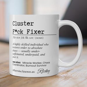 Cluster F*ck Fixer Mug, definition mug, team leader gift, funny work mug, personalized mug, funny coworker mug, humorous gift, gift for boss