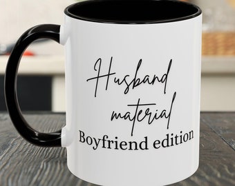 Husband Material Mug: Funny Boyfriend Gift, Relationship Mug