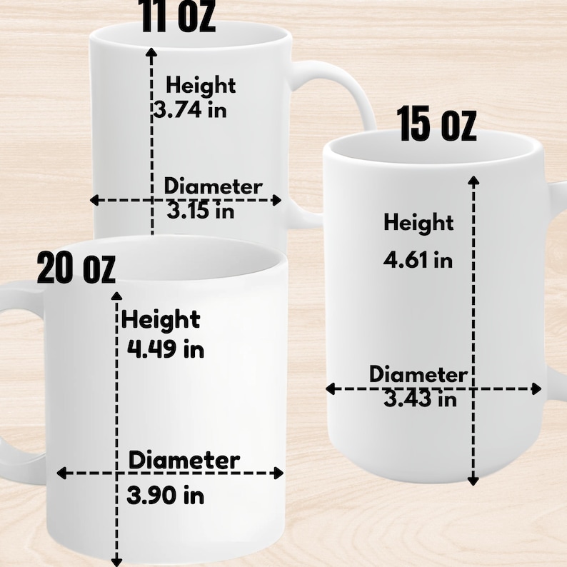 May include: Three white ceramic mugs with black text indicating their size in ounces and dimensions in inches. The mugs are 11 oz, 15 oz, and 20 oz.