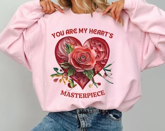 Floral Heart Sweatshirt: "You Are My Heart's Masterpiece" Crewneck
